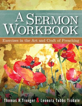 A Sermon Workbook: Exercises in the Art and Craft of Preaching (Kindle Edition)