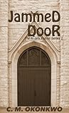 Jammed Door by C.M. Okonkwo