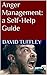 Anger Management: a Self-Help Guide