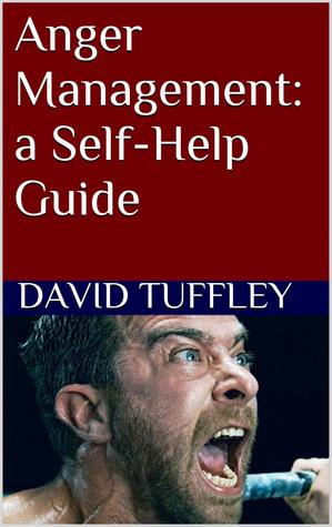 Anger Management: a Self-Help Guide (Applied Psychology Book 9)