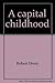 A capital childhood by Robert Drury