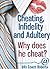 Cheating, Infidelity and Adultery: Why Does H eCheat?