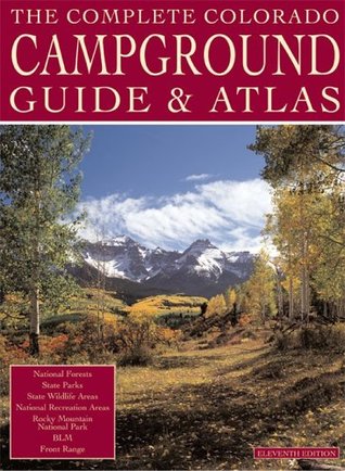 The Complete Colorado Campground Guide (Paperback)