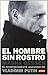 El hombre sin rostro/The Man Without A Face by Masha Gessen