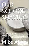 OLD SCHOOL SHAVING by Mike Albid