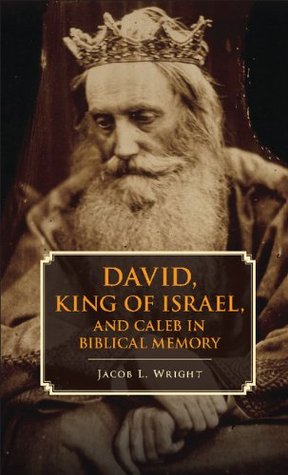 David, King of Israel, and Caleb in Biblical Memory (Kindle Edition)