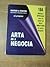 Arta de a negocia : 184 reguli speciale care te ajută să devii imbatabil în orice dispută