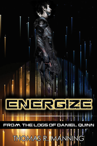 Energize (From the Logs of Daniel Quinn, #1)