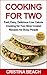 Cooking for Two: Fast, Easy, Delicious Low Calorie Cooking for Two Slow Cooker Recipes for Busy People