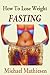 How To Lose Weight Fasting: The Diabetes Diet Solution