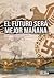 El futuro será mejor mañana