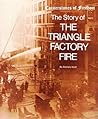The Story of the Triangle Factory Fire (Cornerstones of Freedom)