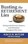 Busting the Retirement Lies: Living with Passion, Purpose, and Abundance Throughout Our Lives (Busting the Money Myths Book Series) Book cover for Busting the Retirement Lies: Living with Passion, Purpose, and Abundance Throughout Our Lives (Busting the Money Myths Book Series)