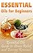 Essential Oils for Beginners: Essential Oils Guide to Stress Relief and Energy Renewal (Aromatherapy)