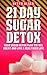 21 Day Sugar Detox: Your Su...