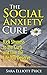 Social Anxiety: How to Overcome Shyness, Be More Confident and Live Your Life to the Fullest (Overcoming Social Anxiety)