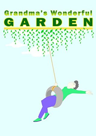 Grandma's Wonderful Garden (Kindle Edition)