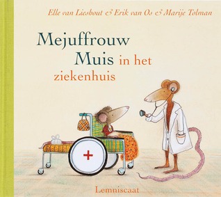 Mejuffrouw Muis in het ziekenhuis (Hardcover)