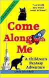 Come Along With Me by Linda Lee Schell