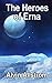 The HEROES of ERNA: The HEROES of Planet ERNA