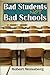 Bad Students, Not Bad Schools