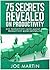 75 Secrets Revealed on Productivity: Don’t Work Like a Bull. Change Yourself in 7 Days (10 Mins A Day)