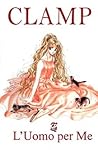 L'uomo per me by Clamp