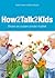 How2talk2kids - Broers en zussen zonder rivaliteit by Adele Faber