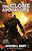 The Clone Apocalypse (Rogue Clone, #10)