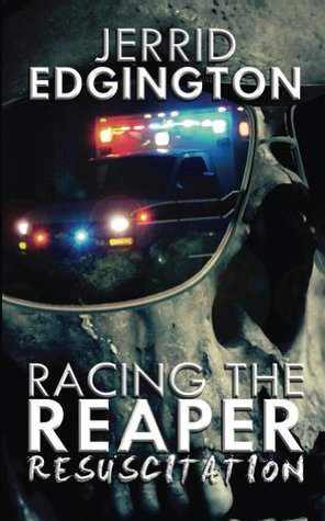 Racing the Reaper-Resuscitation (Kindle Edition)