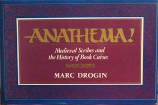 Anathema!: Medieval Scribes and the History of Book Curses (Hardcover)