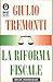 La riforma fiscale: otto tasse, un unico codice, federalismo (vedo, pago, voto)