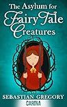 The Asylum for Fairy Tale Creatures