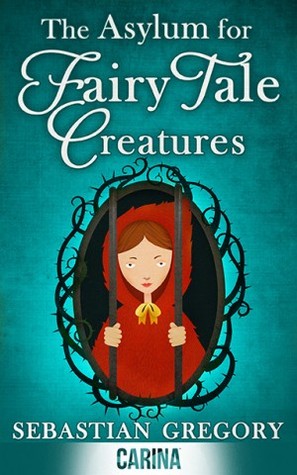 The Asylum for Fairy Tale Creatures (Kindle Edition)