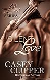 Silent Love (The Love Series, #1)