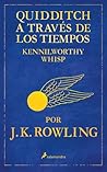 Quidditch a través de los tiempos by Kennilworthy Whisp