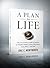 A Plan for Life: The 21st Century Guide to Success in Wealth, Health, Career, Education, Love, Place...and You!