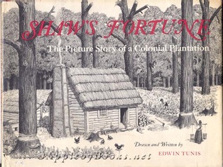 Shaw's Fortune: The Picture Story of a Colonial Plantation