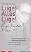 Lüge! Alles Lüge! Aufzeichnungen des Eichmann-Verhörers