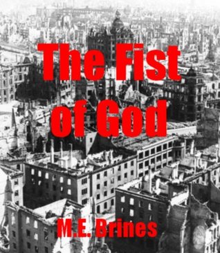 The Fist Of God By M E Brines