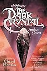 Jim Henson's The Dark Crystal Author Quest by Cheryl Henson
