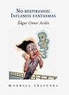No respiramos: Inflamos fantasmas