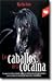 Los caballos de la cocaína