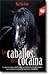 Los caballos de la cocaína