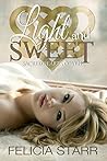 Light and Sweet by Felicia Starr