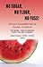 No Sugar, No Flour, No Fuss: Soveya's Incredibly Easy & Healthy Cookbook (300 Kosher Recipes - Great for Diabetics, Gluten-Free Diets, & Passover)