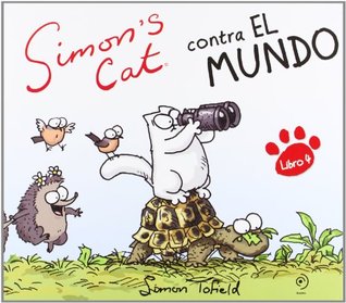 Portada de Simon's Cat contra el mundo, de Simon Tofield