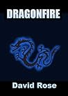 Dragonfire by David    Rose