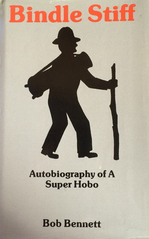 Bindle Stiff: Autobiography of a Super Hobo
