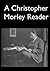 A Christopher Morley Reader...